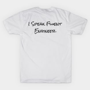 I Speak Fluent Engineer T-Shirt